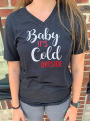 Baby It's Cold Outside Tshirt (FINAL SALE)